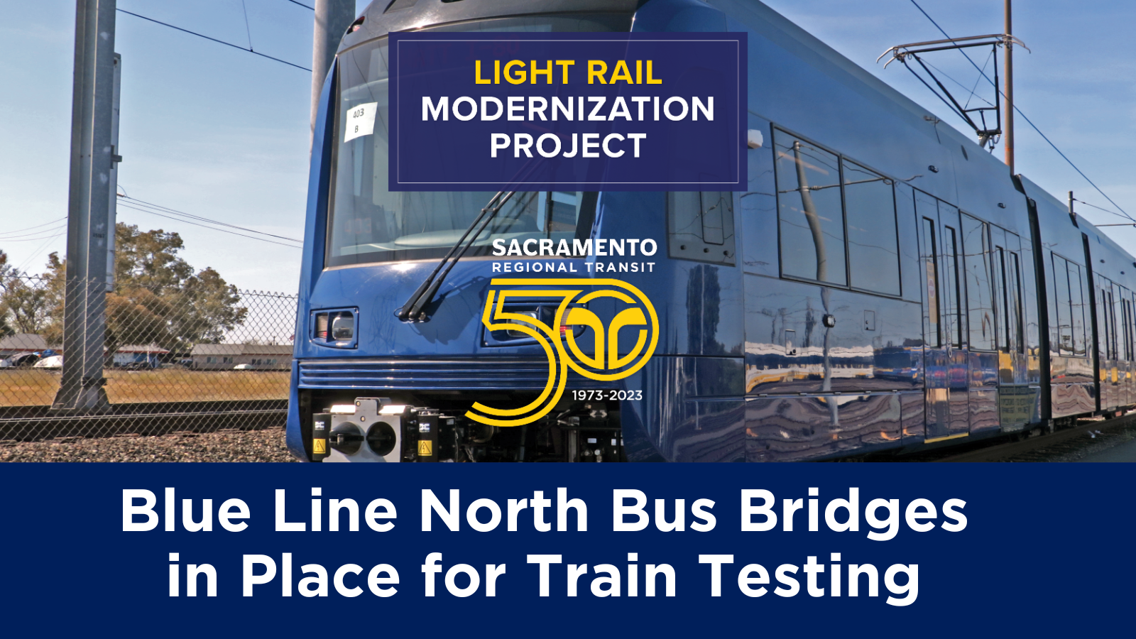 Blue Line North Bus Bridges For Train Testing Underway – Sacramento 